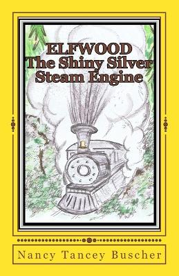 ELFWOOD The Shiny Silver Steam Engine