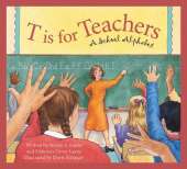 T Is for Teachers: A School Alphabet