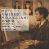 Meet Amedeo Modigliani: Exploring Elegance, Portraits and Expression
