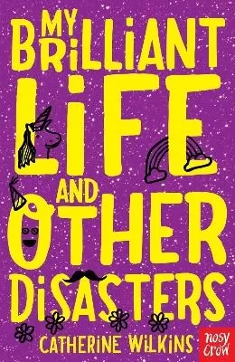 My Brilliant Life and Other Disasters