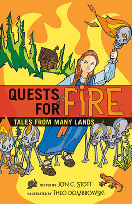 Quests for Fire: Tales from Many Lands