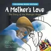 A Mother's Love: The Story of the Midnight Angel, Coloring Book Edition