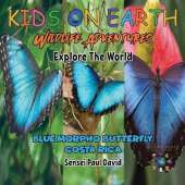 KIDS ON EARTH Wildlife Adventures - Explore The World: Blue Morpho Butterfly - Costa Rica