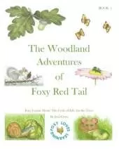 THE WOODLAND ADVENTURES OF FOXY RED TAIL. Book 1: Foxy Learns About The Trees 'Cycle of Life'