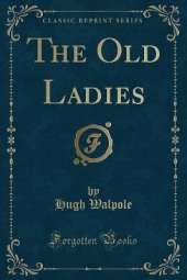 The Old Ladies (Classic Reprint)