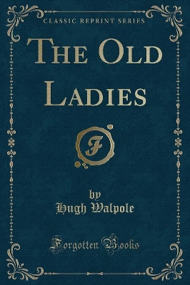 The Old Ladies (Classic Reprint)