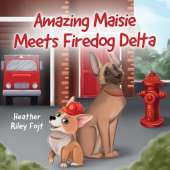 Amazing Maisie Meets Firedog Delta
