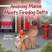 Amazing Maisie Meets Firedog Delta