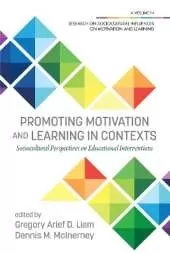 Promoting Motivation and Learning in Contexts: Sociocultural Perspectives on Educational Interventions