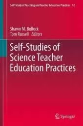 Self-Studies of Science Teacher Education Practices