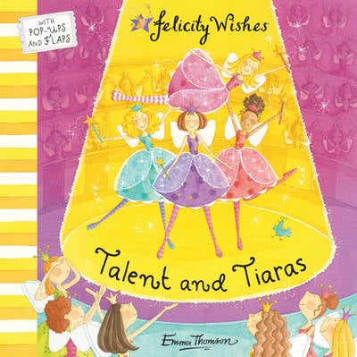 Felicity Wishes: Talent and Tiaras