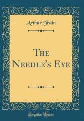 The Needle's Eye (Classic Reprint)