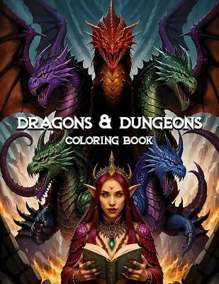 Dragons and Dungeons Coloring Book: A Unique Dungeons and Dragons Coloring Book for Adults and Teens Journey Through Designs and Characters from the World of Dungeons...!