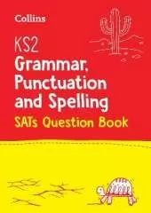 KS2 Grammar, Punctuation and Spelling SATs Practice Question Book: For the 2026 Tests