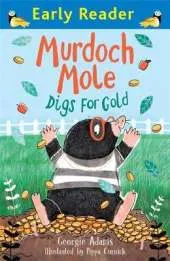 Early Reader: Murdoch Mole Digs for Gold