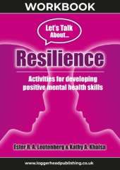 Resilience Workbook: Activities for developing positive mental health skills