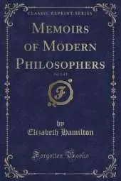 Memoirs of Modern Philosophers, Vol. 1 of 2 (Classic Reprint)