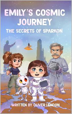 Emily's Cosmic Journey: The Secrets of Sparkon