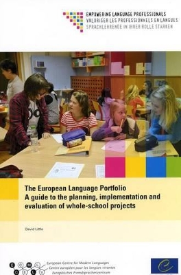 The European language portfolio: a guide to the planning, implementation and evaluation of whole-school projects