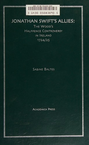 Jonathan Swift's Allies: The Wood's Halfpence Controversy in Ireland - 1724-1725