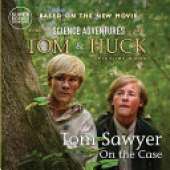 Tom Sawyer On the Case: The Science Adventures of Tom & Huck (Super Science Showcase)