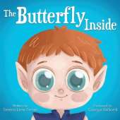 The Butterfly Inside: A Story of Courage, Determination, Self-esteem and Friendship