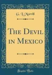 The Devil in Mexico (Classic Reprint)