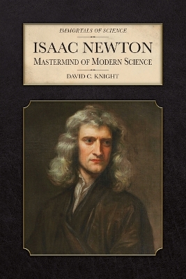 Isaac Newton: Mastermind of Modern Science