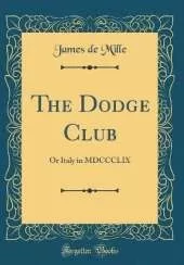 The Dodge Club: Or Italy in MDCCCLIX (Classic Reprint)