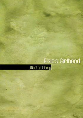 Elsie's Girlhood