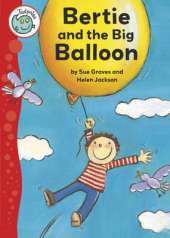 Tadpoles: Bertie and the Big Balloon