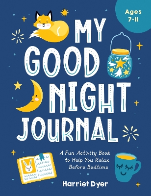 My Good Night Journal: A Fun Activity Book to Help You Relax Before Bedtime