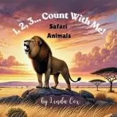 1, 2, 3... Count With Me! Safari Animals: An Introduction to Learning About Numbers and the African Savanna Habitat. Meet Lions, Giraffes, Monkeys, and More. A Fun Educational Gift for Toddlers, Daycares, Preschools, Kindergarten, and Classrooms.