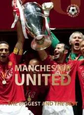 Manchester United: The Biggest and the Best