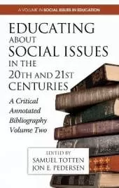 Educating about Social Issues in the 20th and 21st Centuries: A Critical Annotated Bibliography