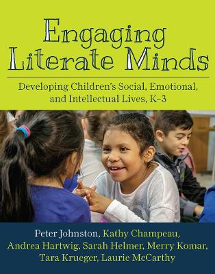 Engaging Literate Minds: Developing Children’s Social, Emotional, and Intellectual Lives, K–3