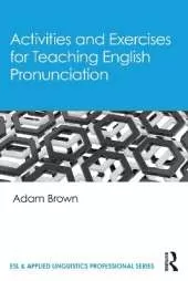 Activities and Exercises for Teaching English Pronunciation