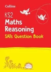 KS2 Maths Reasoning SATs Practice Question Book: For the 2026 Tests