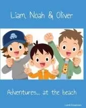 Liam, Noah & Oliver: Adventures... at the beach