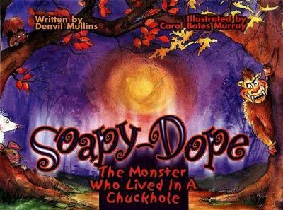 Soapy-Dope: The Monster Who Lived in a Chuckhole