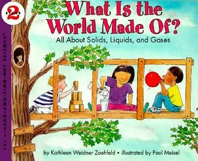 What is the World Made of?: All About Solids, Liquids and Gases