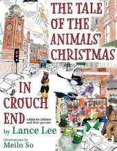 The Tale Of The Animals' Christmas In Crouch End: a fable for children and their parents