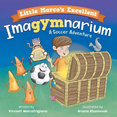 Little Marco's Excellent Imagymnarium: Improving Youth Soccer Skills for Kids 4-8
