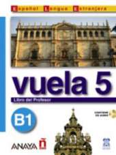 Vuela: Libro del profesor + CD 5