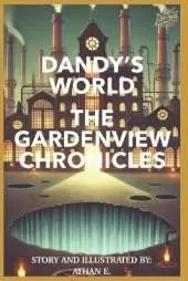 Dandy's World - The Gardenview Chronicles: Book 1: The Awakening