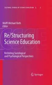 Re/Structuring Science Education: ReUniting Sociological and Psychological Perspectives