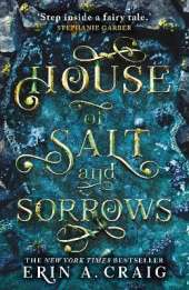 House of Salt and Sorrows: 'Step inside a fairy tale.' Stephanie Garber