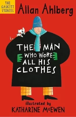 The Man Who Wore All His Clothes: A brilliantly funny early reader from the legendary author of FUNNYBONES and EACH PEACH PEAR PLUM