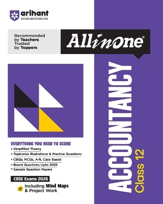 Arihant All in One Accountancy Class 12 for CBSE Exams 2025-26 as per latest syllabus Simplified Theory, Topicwise Illustrations & Practice Questions, All Types of Exam Pattern Questions, CBQs, MCQs, A-R, Case Based, Sample Question Papers, Board Question