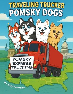 Traveling Trucker Pomsky Dogs